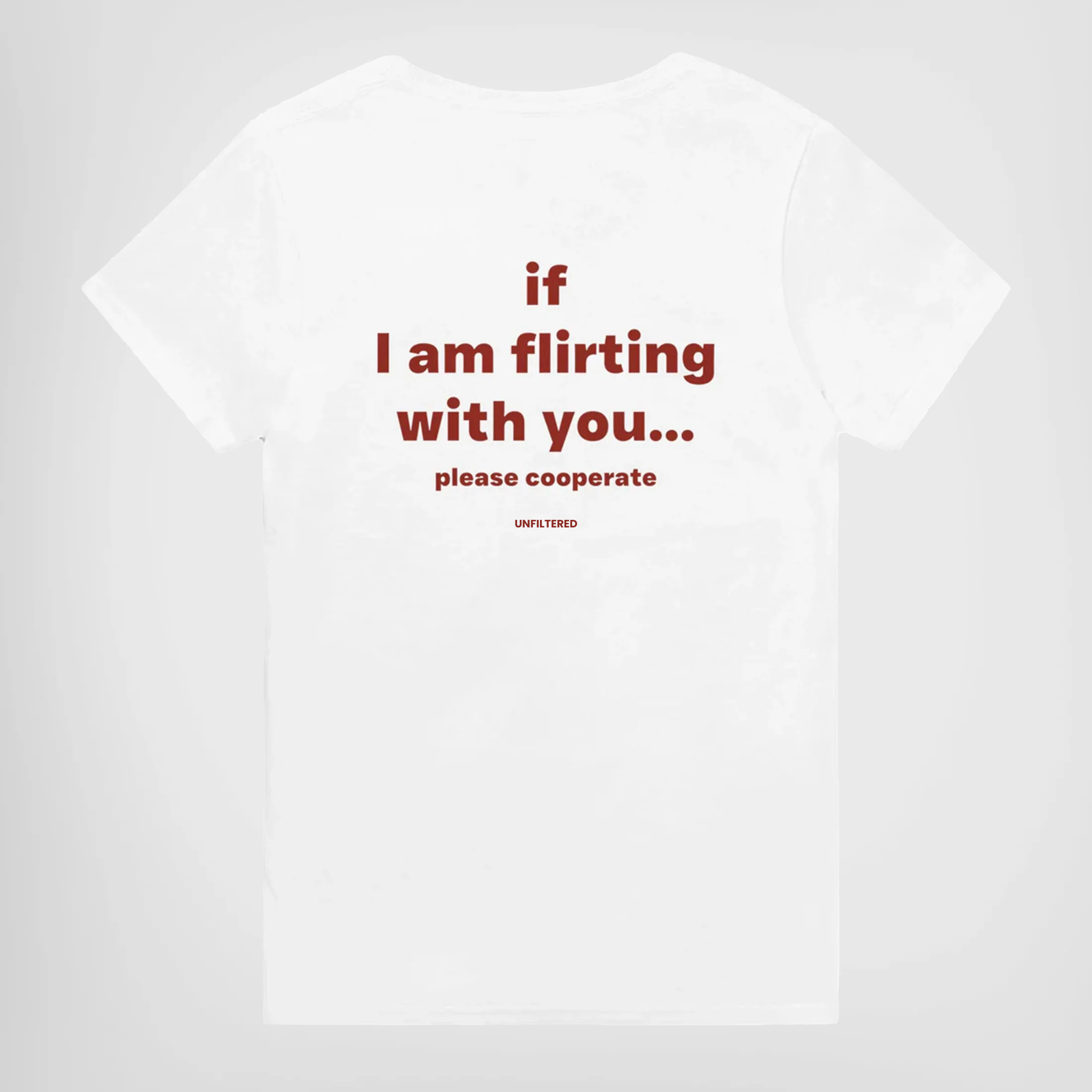 If I am Flirting with you... Please Cooperate.
